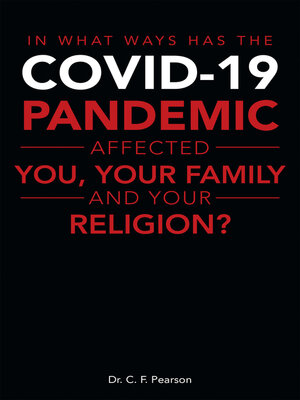cover image of In What Ways Has the Covid-19 Pandemic Affected You, Your Family and Your Religion?